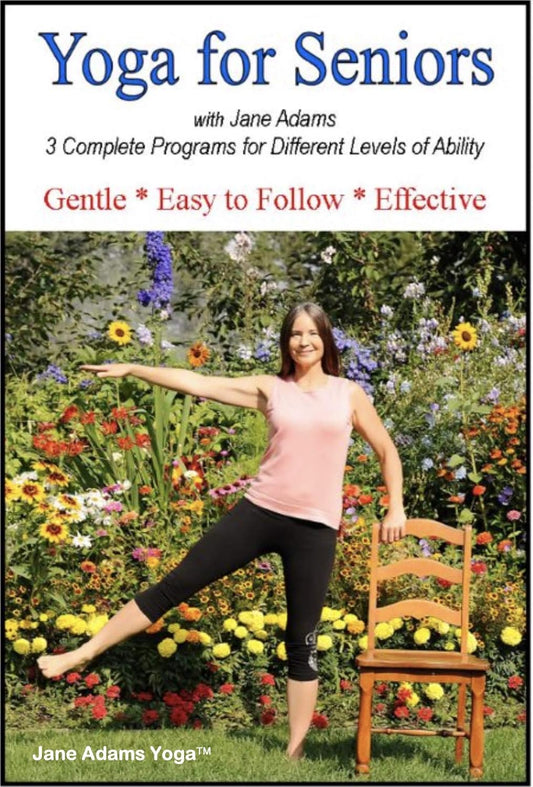 Yoga for Seniors with Jane Adams (2Nd Edition): Improve Balance, Strength & Flexibility with Gentle Senior Yoga, w with 3 Complete Practices.